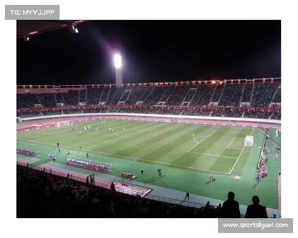 非洲杯遗产:摩洛哥场馆建设对本国足球发展的长期影响 非洲杯遗产:摩洛哥场馆建设对本国足球发展的长期影响